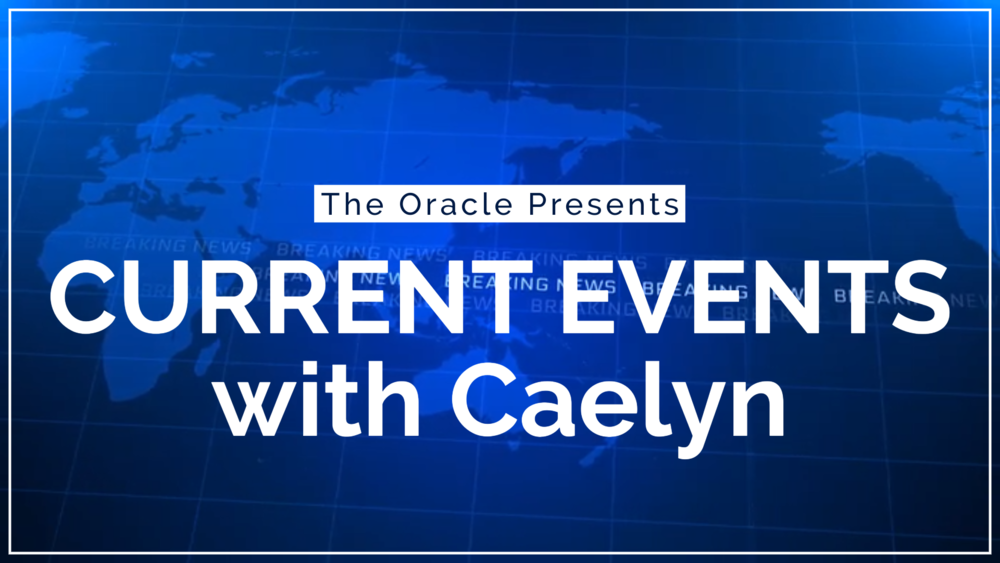 The title card for the new video series Current Events with Caelyn brough to you by The Oracle, the Watkins Glen High School yearbook.
