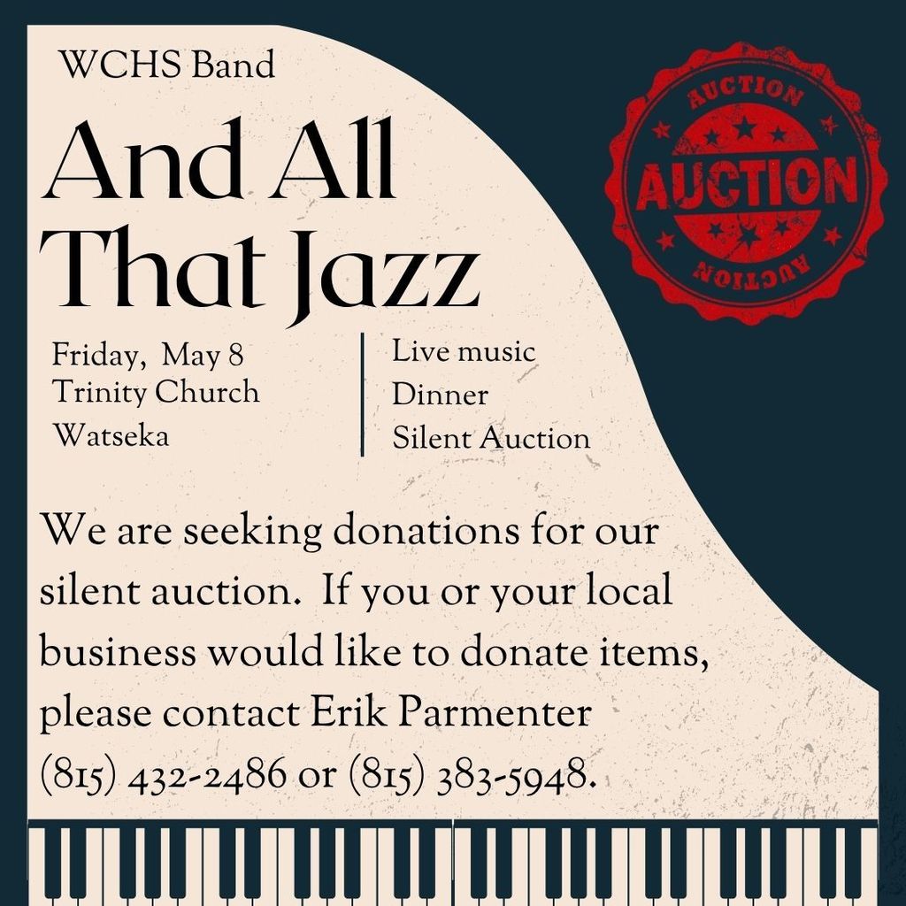 Watseka Community - Please consider donating items for the silent auction at And All That Jazz on Friday, May 8.  All proceeds go to support the WCHS Band Program.