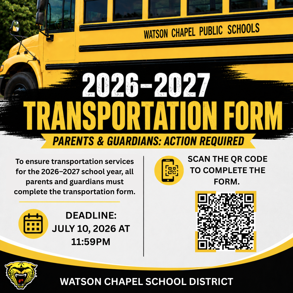 A square school announcement graphic promoting a transportation form for the 2026–2027 school year. The top half features a large yellow school bus with the words "Watson Chapel Public Schools" displayed along the side. Across the center is a bold black brush-stroke banner with large text reading "2026–2027 Transportation Form" in white and gold. Below it, a gold ribbon states, "Parents & Guardians: Action Required." The lower half is divided into two sections. On the left, a transportation notice explains that all parents and guardians must complete the transportation form for the 2026–2027 school year. Below the message is a yellow calendar icon beside the deadline: July 10, 2026 at 11:59 PM. On the right, a yellow smartphone icon appears above instructions directing viewers to scan a QR code to complete the form. A large QR code is displayed beneath the instructions. A black footer runs across the bottom of the graphic with the text "Watson Chapel School District" in white. A yellow wildcat logo appears in the lower-left corner. The design uses a black, white, and gold color scheme with bold typography and high contrast for readability