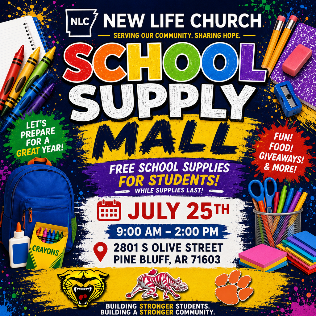 **Alt Text:** Colorful back-to-school flyer for New Life Church’s School Supply Mall. The design features bright school-themed graphics, including crayons, pencils, notebooks, scissors, glue, a backpack, sticky notes, and paint splashes on a dark blue background. Large text reads “School Supply Mall.” The flyer says free school supplies for students will be available while supplies last. Event details: **July 25, 2026, from 9:00 AM to 2:00 PM** at **2801 South Olive Street, Pine Bluff, AR 71603**. Additional text says, “Let’s prepare for a great year!” and “Fun! Food! Giveaways! & More!” Three logos appear along the bottom above the phrase: “Building stronger students. Building a stronger community.”