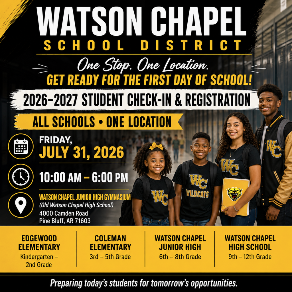 Watson Chapel School District flyer for 2026–2027 Student Check-In and Registration. The graphic uses black, gold, and white school colors with students standing in front of school lockers. Text reads: “One Stop. One Location. Get Ready for the First Day of School!” Registration will be held Friday, July 31, 2026, from 10:00 AM to 6:00 PM at Watson Chapel Junior High Gymnasium, old Watson Chapel High School, 4000 Camden Road, Pine Bluff, AR 71603. The event is for all schools in one location: Edgewood Elementary, Kindergarten through 2nd grade; Coleman Elementary, 3rd through 5th grade; Watson Chapel Junior High, 6th through 8th grade; and Watson Chapel High School, 9th through 12th grade. Bottom text reads: “Preparing today’s students for tomorrow’s opportunities.”