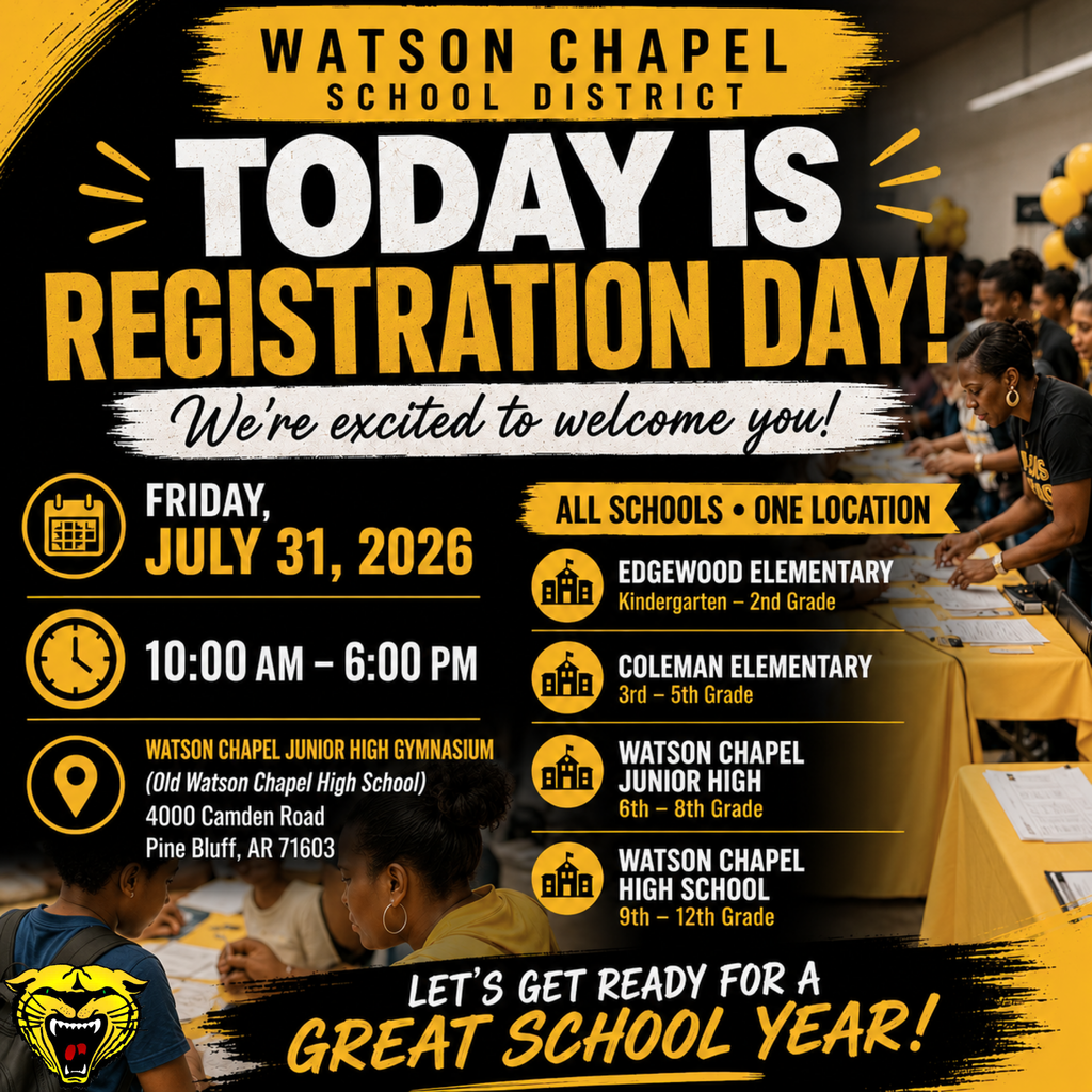 **Alt Text (Accessibility Description):** Square graphic for Watson Chapel School District Student Check-In and Registration. The design features black, gold, and white school colors with the headline, “Today is Registration Day! We’re excited to welcome you!” Event details state that registration will take place on Friday, July 31, 2026, from 10:00 AM to 6:00 PM at the Watson Chapel Junior High Gymnasium (Old Watson Chapel High School), located at 4000 Camden Road, Pine Bluff, Arkansas 71603. The graphic notes that all schools will register at one location, including Edgewood Elementary (Kindergarten–2nd Grade), Coleman Elementary (3rd–5th Grade), Watson Chapel Junior High (6th–8th Grade), and Watson Chapel High School (9th–12th Grade). Background photos show families and staff participating in the registration process. The bottom of the graphic reads, “Let’s Get Ready for a Great School Year!” and welcomes students and families to the new school year.