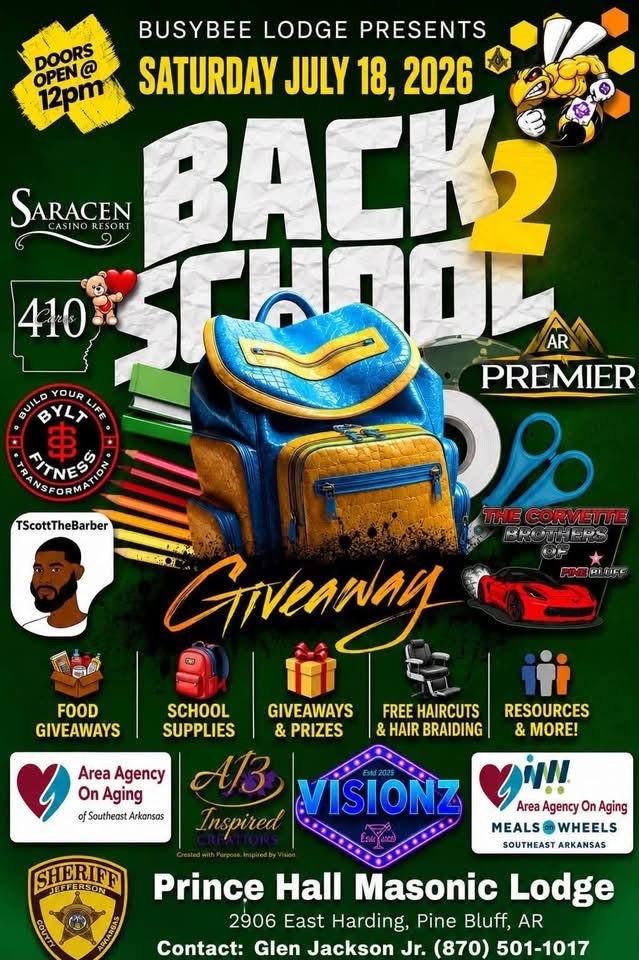 Flyer for the Busybee Lodge “Back 2 School Giveaway” on Saturday, July 18, 2026, at Prince Hall Masonic Lodge, 2906 East Harding Avenue in Pine Bluff. Doors open at noon. The event includes food and school-supply giveaways, prizes, free haircuts and braiding, community resources, and more. Contact Glen Jackson Jr. at (870) 501-1017.