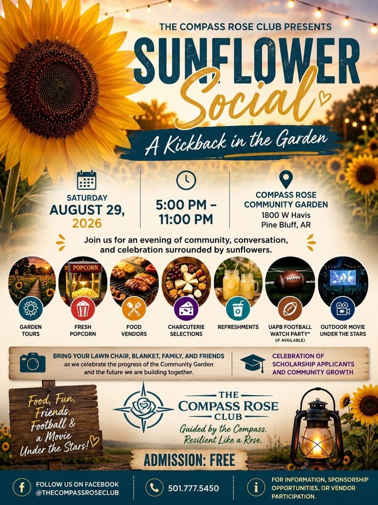 Flyer for The Compass Rose Club’s Sunflower Social: A Kickback in the Garden on Saturday, August 29, 2026, from 5:00–11:00 p.m. at the Compass Rose Community Garden, 1800 W. Havis Street in Pine Bluff. The free event includes garden tours, popcorn, food vendors, charcuterie, refreshments, a possible UAPB football watch party, and an outdoor movie. Guests are encouraged to bring lawn chairs, blankets, family, and friends. For more information, call 501-777-5450.