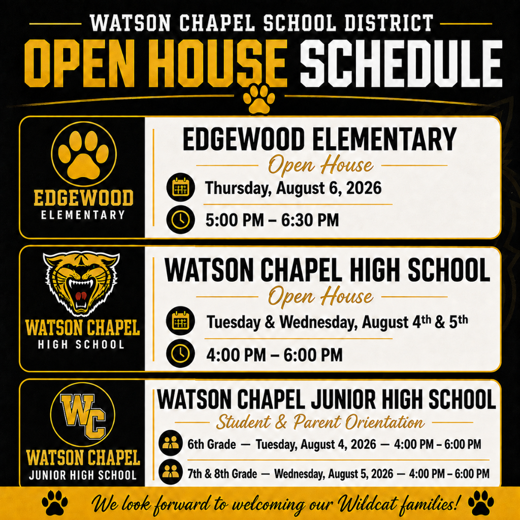 Black and yellow text on a white background lists open house dates for schools. Details for Edgewood, Watson Chapel High, and Watson Chapel Junior High.