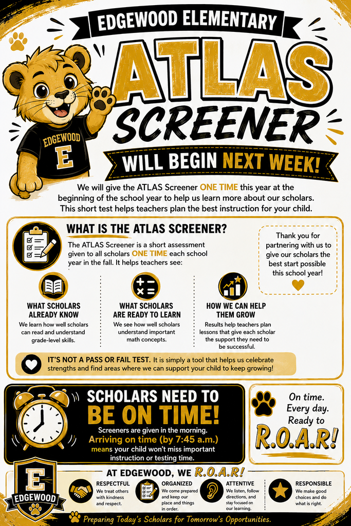Bright poster with "Edgewood Elementary Atlas Screener Will Begin Next Week" at the top. It shows a lion, clock, and other icons.