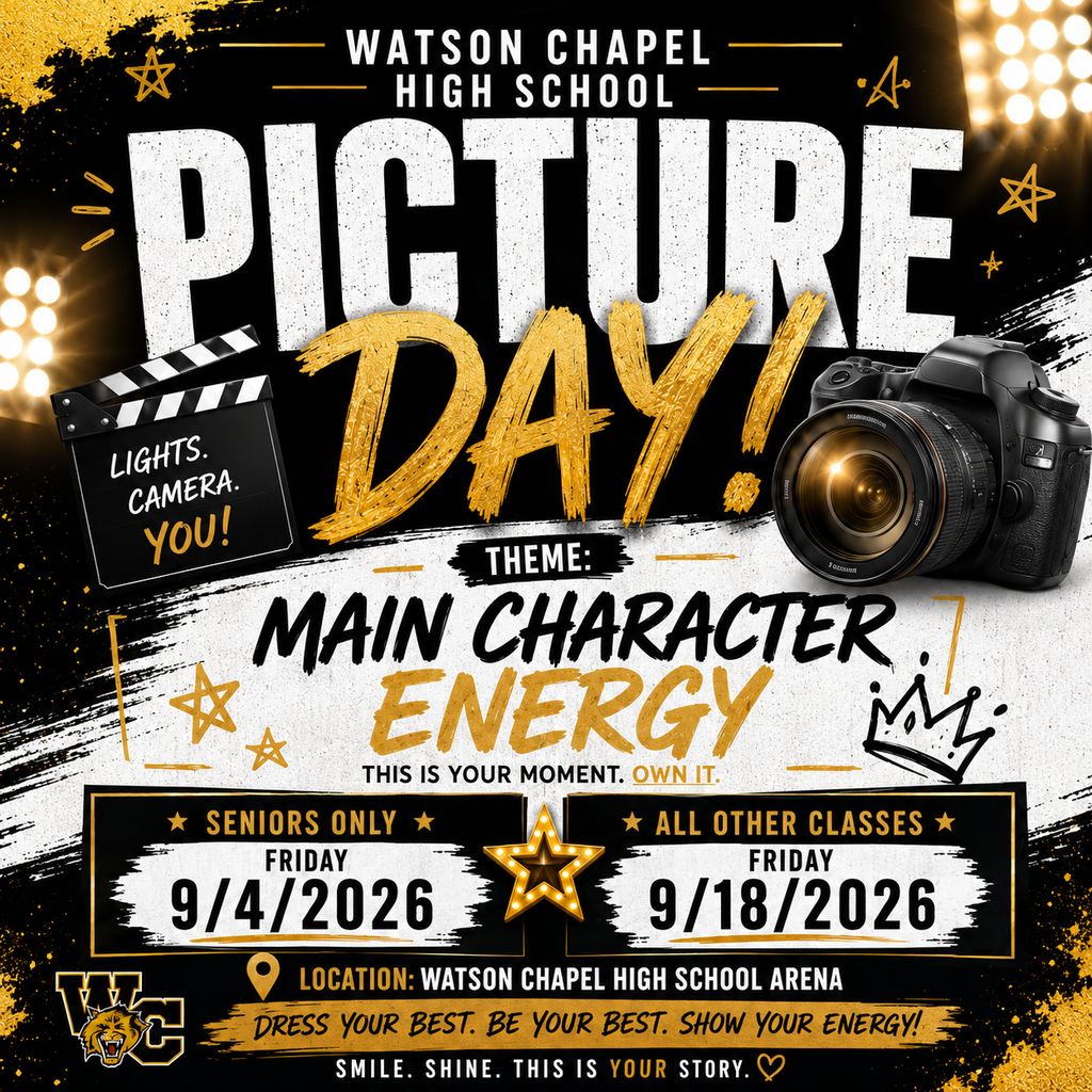 Event poster for Picture Day. Theme: Main Character Energy. Seniors on 9/4/2026, other classes on 9/18/2026. Location: Watson Chapel High School Arena.