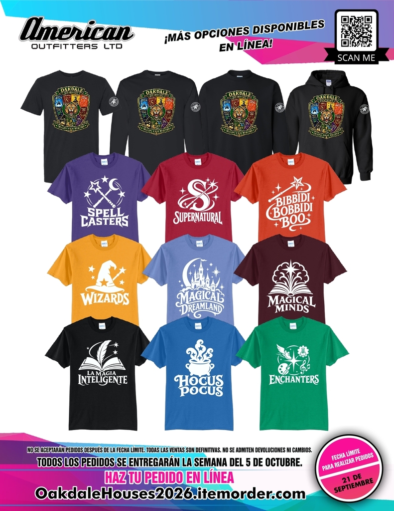 Spanish-language flyer advertising Oakdale Houses 2026 spirit wear from American Outfitters Ltd. The flyer shows black Oakdale crest T-shirts and a hoodie, along with colorful house-themed T-shirts labeled Spell Casters, Supernatural, Bibbidi Bobbidi Boo, Wizards, Magical Dreamland, Magical Minds, La Magia Inteligente, Hocus Pocus, and Enchanters. A QR code says “Scan Me” for more options online. The flyer states that orders are due by September 21, are final with no returns or exchanges, and will be delivered the week of October 5. The online ordering site is OakdaleHouses2026.itemorder.com.