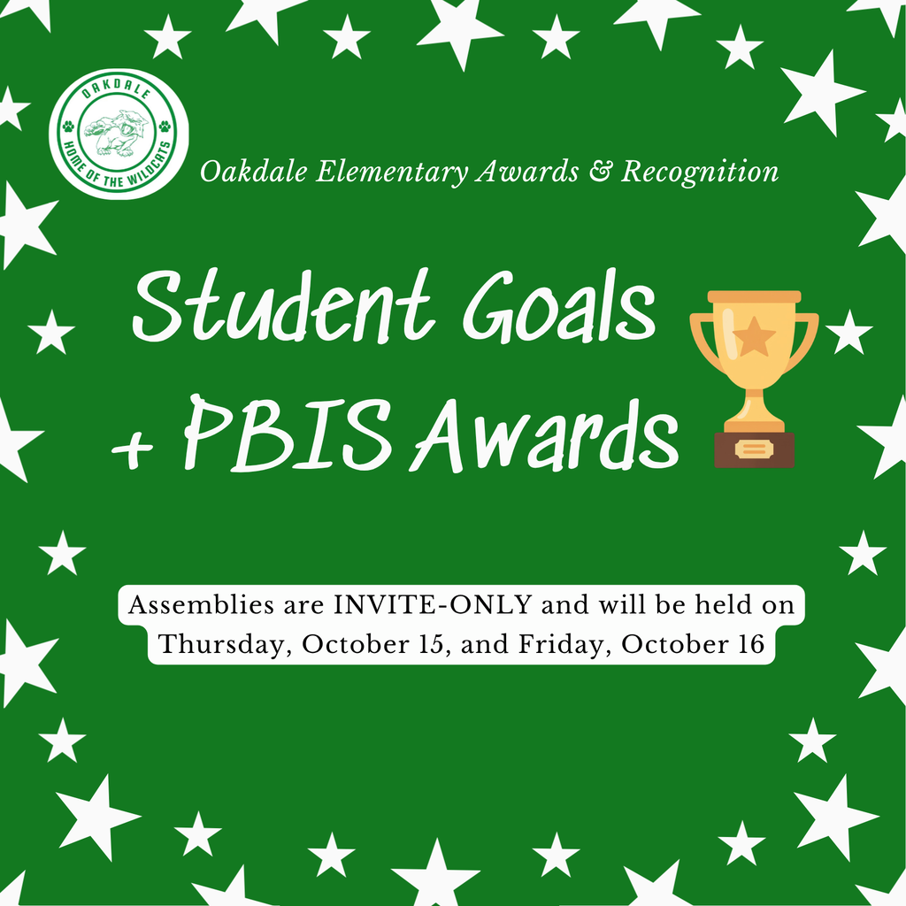 A green Oakdale Elementary Awards & Recognition flyer decorated with white stars, the Oakdale Wildcats school logo, and a gold trophy. The main text reads “Student Goals + PBIS Awards.” A white banner at the bottom states that assemblies are invite-only and will be held on Thursday, October 15, and Friday, October 16.