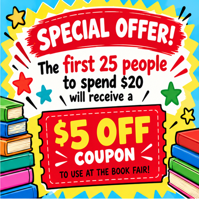 On MONDAY, October 26. The FIRST 25 people who spend $20 will AUTOMAGICALLY 💜 get $5 OFF their order! (Coupons at the cash register.) We are SO EXCITED for the Scholastic Book Fair to arrive!