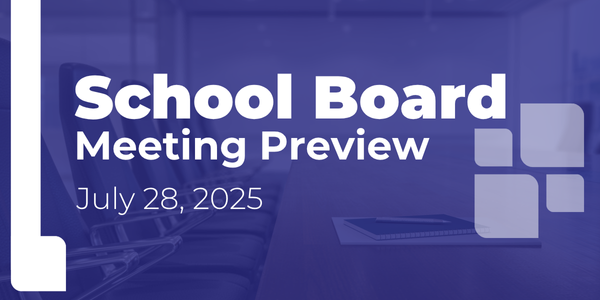 School Board Meeting Preview - July 28, 2025