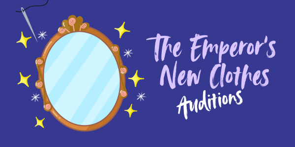 The Emperor's New Clothes auditions with graphic of a mirror and sewing needle