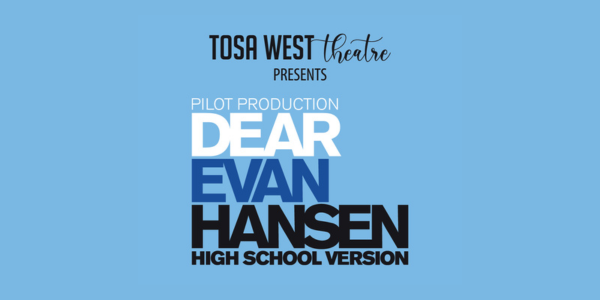 Tosa West theatre presents pilot production Dear Evan Hansen High School Version