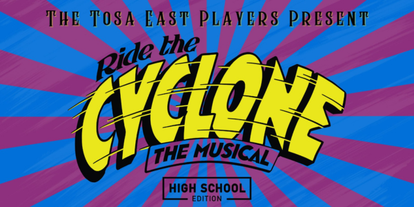 The Tosa East Players present Ride the Cyclone: The Musical High School Edition
