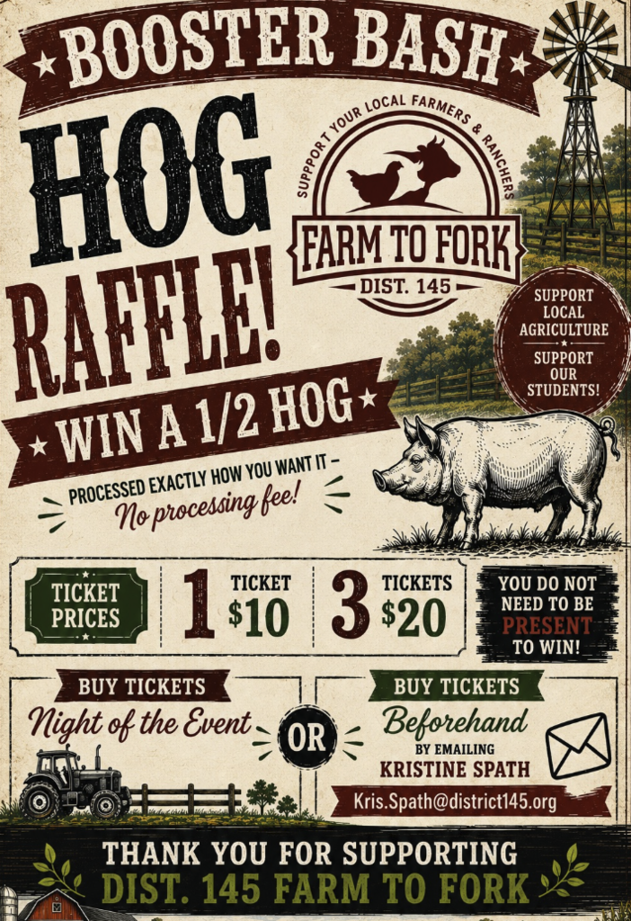 An advertisement for a Booster Bash Hog Raffle with a pig, a tractor, and a windmill. 1 ticket costs $10 and 3 tickets cost $20.  Email Kris Spath for the details.  kris.spath@district145.org