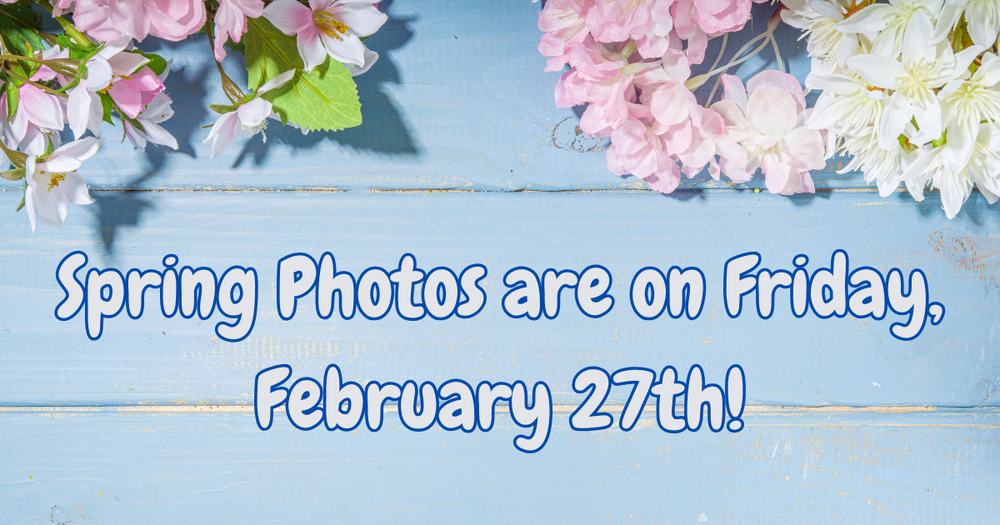 Spring Photos are on Friday
