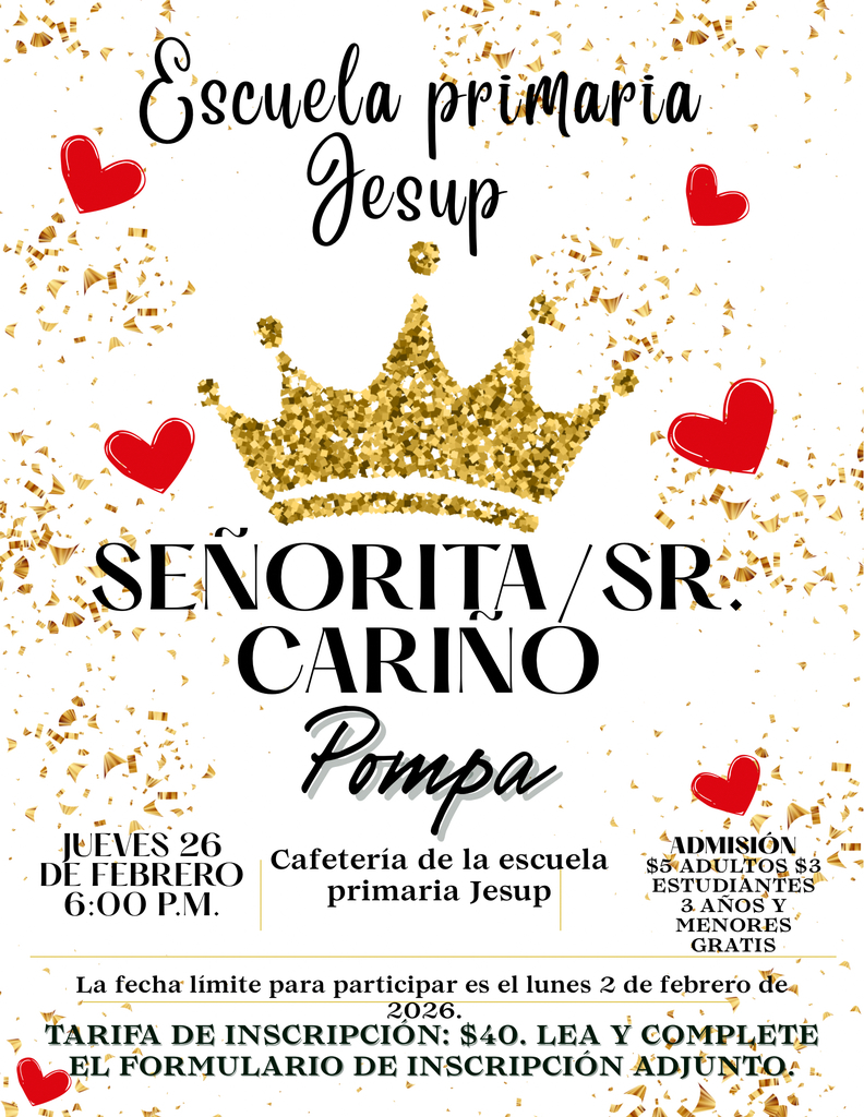 Flyer with sparkly gold crown and red hearts on a gold flecked white background announcing upcoming Miss/Mr. Sweetheart Pageant at JES. Information is written in Spanish.