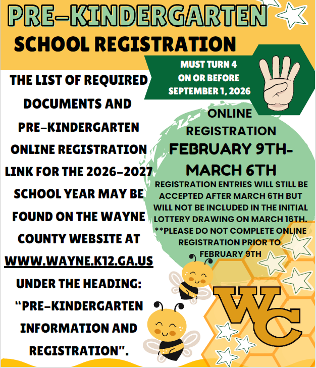 This is a colorful flyer for Pre-Kindergarten school registration. It says children must turn 4 on or before September 1, 2026, and online registration is open from February 9th to March 6th, with a lottery drawing on March 16th. Registration info can be found at www.wayne.k12.ga.us.