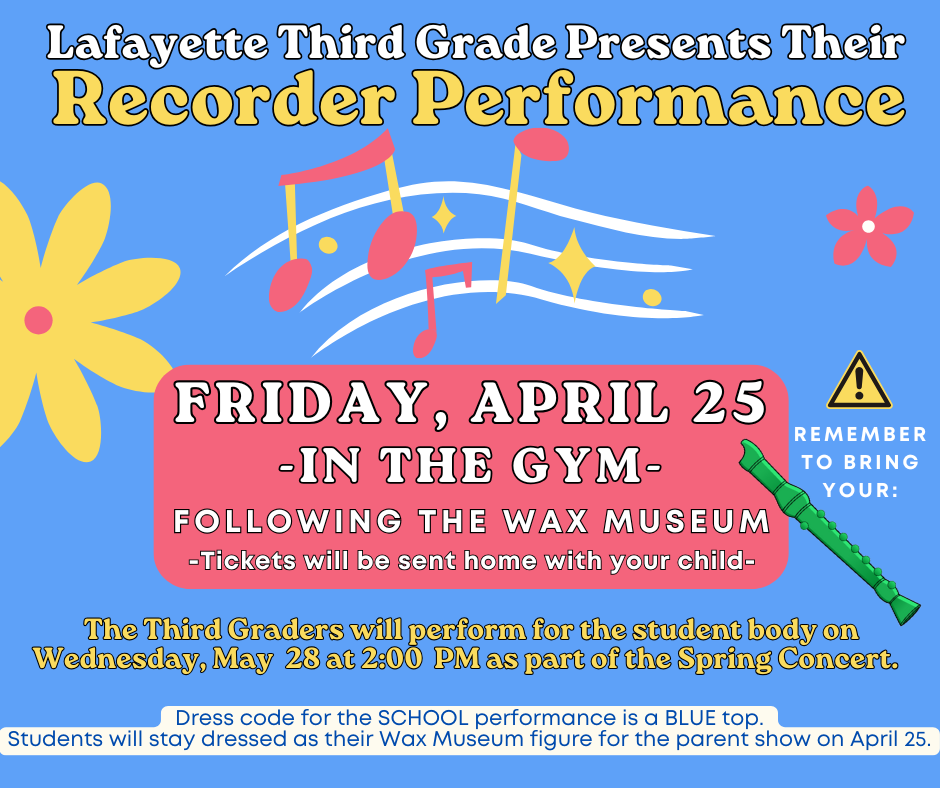 lafayette 3rd grade recorder performance friday april 25 in the gym