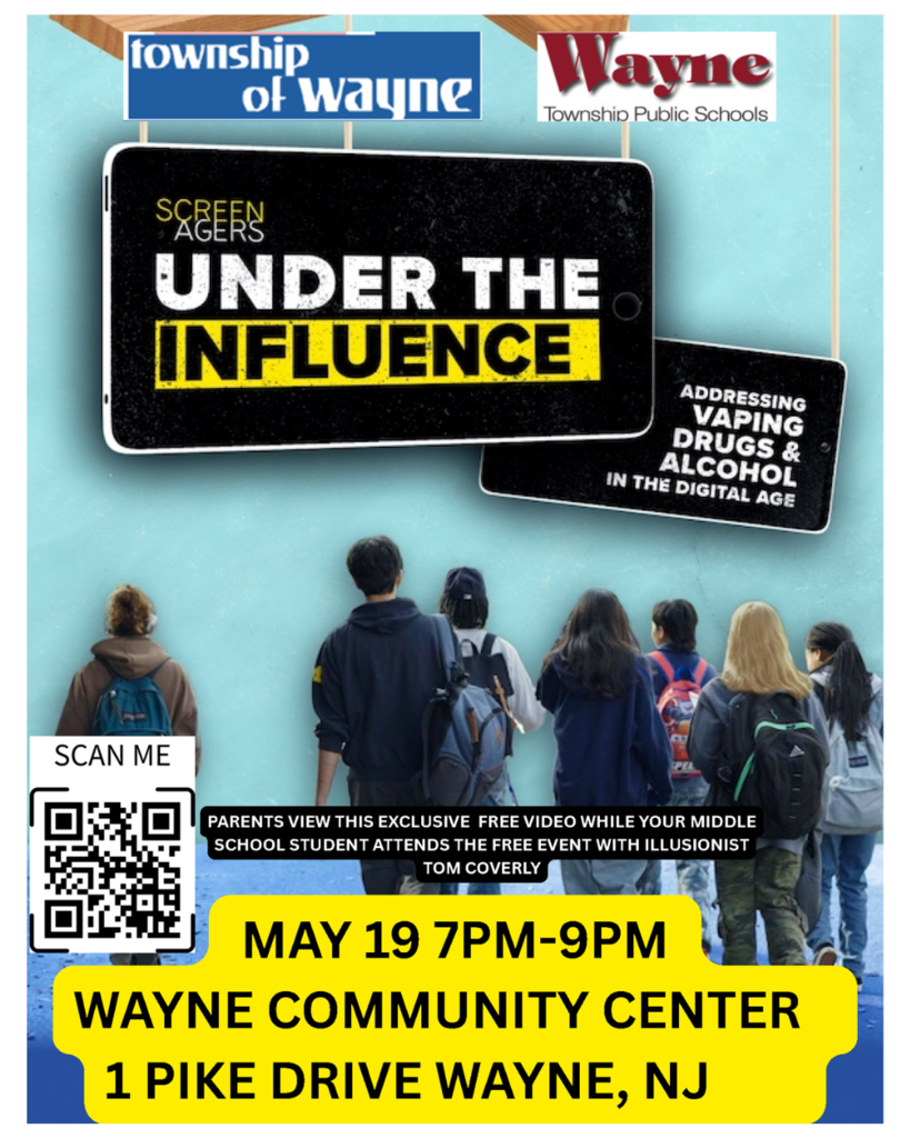The 11th Annual Community Forum is hosted by Wayne Township's Mayor Chris Vergano and Wayne School's Superintendent Dr. Mark Toback. This FREE event will feature a parent presentation called Screenagers and a Teen Event with Vive18 Illusionist Tom Coverly. Scan the QR code to reigster. Refreshments and prizes will be provided for the Teen Program. Admission to the Teen Event for Middle School Students is free with a Parent or Guardian who will enjoy a special event as well. Event Date: Monday, May 19, 2025 Event Time: 7:00pm - 9:00pm Location: Wayne Community Center, 1 Pike Dr, Wayne, NJ 07470