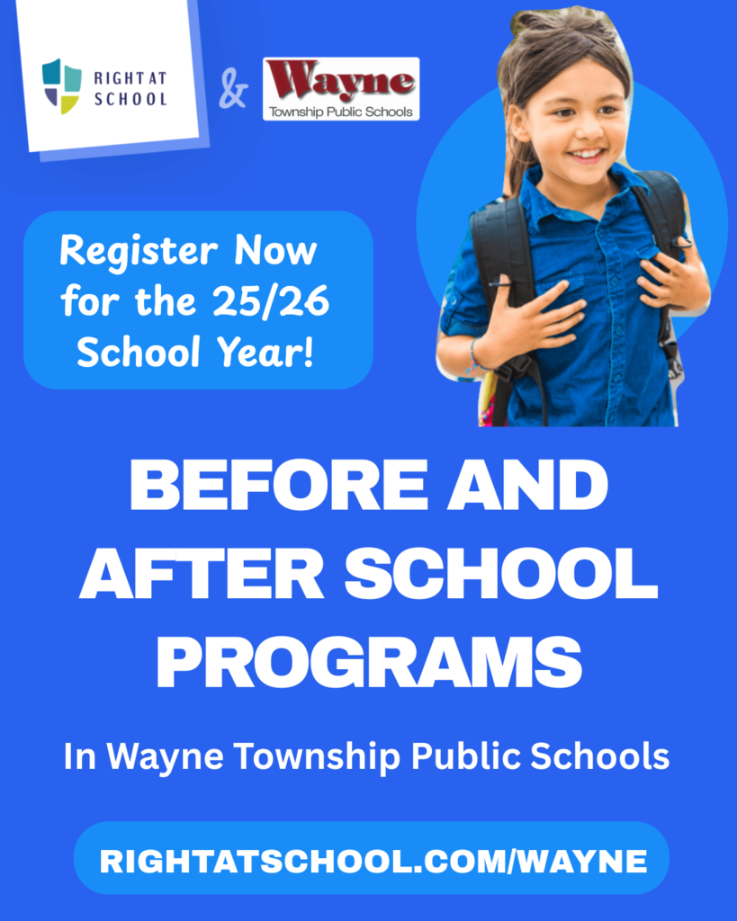 Registration is open for Elementary Before and After School programs for the 2025-2026 school year provided by Right At School (RAS). RAS programs are designed to meet the needs of Wayne families by offering flexible scheduling, daily homework time with staff support, hands-on enrichment activities, and a commitment to keeping kids safe and engaged before and after the school day. Learn more about Right At School Before and After School Programs at http://rightatschool.com/wayne. You can register for programs at https://www.rightatschool.com/register-2025/