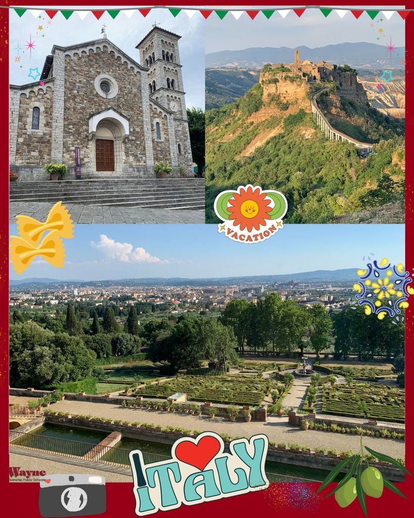 More vacation news and photos from our WTPS staff! It's truly wonderful to see all these relaxed and happy moments captured. Our new Superintendent, Dave Cittadino, was so excited to share his vacation pictures (and in the true Wayne Schools spirit!), we had to dedicate two slides to them! Dave Cittadino - WTPS - Superintendent Family traditions are often part of summer vacations. For over 30+ years, I have vacationed with family in Ocean City, Maryland. My boys learned to swim, fish, and catch Maryland blue claws on the beautiful beaches and bays of the region. Lauren Kazmark - WTPS - Assistant Superintendent I had a wonderful family vacation in Hilton Head, South Carolina. Tess Iannacco - WHHS - Italian Teacher My husband was my travel companion on this adventure traveling to Tuscany, Lazio and Campania regions of Italy. We also visited Civita, a surreal town of Etruscan origin-pre Roman times. It is still inhabited by 16 people. It is known as the “dying city”. Jane D’Annunzio-Drehetz - AWMS One on one Nurse Over these summer months being at my little cabin on Lake Owassa and going to the barn every day has been my vacation dream!! Sharing my horse Silver Moon and my cabin. Some of my little friends from school have visited the barn with their moms and we had a pizza party!! This has been the best vacation!! Crystal Olson - Ryerson - School Counselor Our family has been enjoying time together under the summer sun - we often go out to eat, play in the grass, and immerse ourselves in water wherever we come across it!