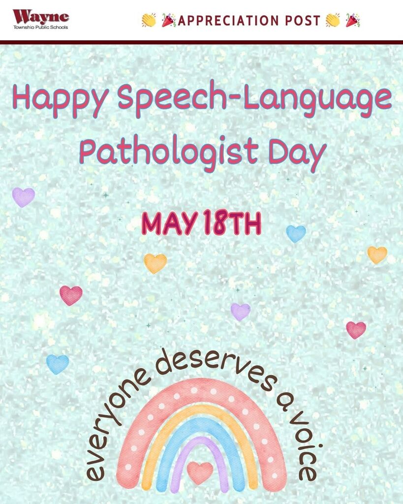 Teal background with hearts. Text reads "Happy Speech-Language Pathologist Day, MAY 18TH". Rainbow in center says "everyone deserves a voice".