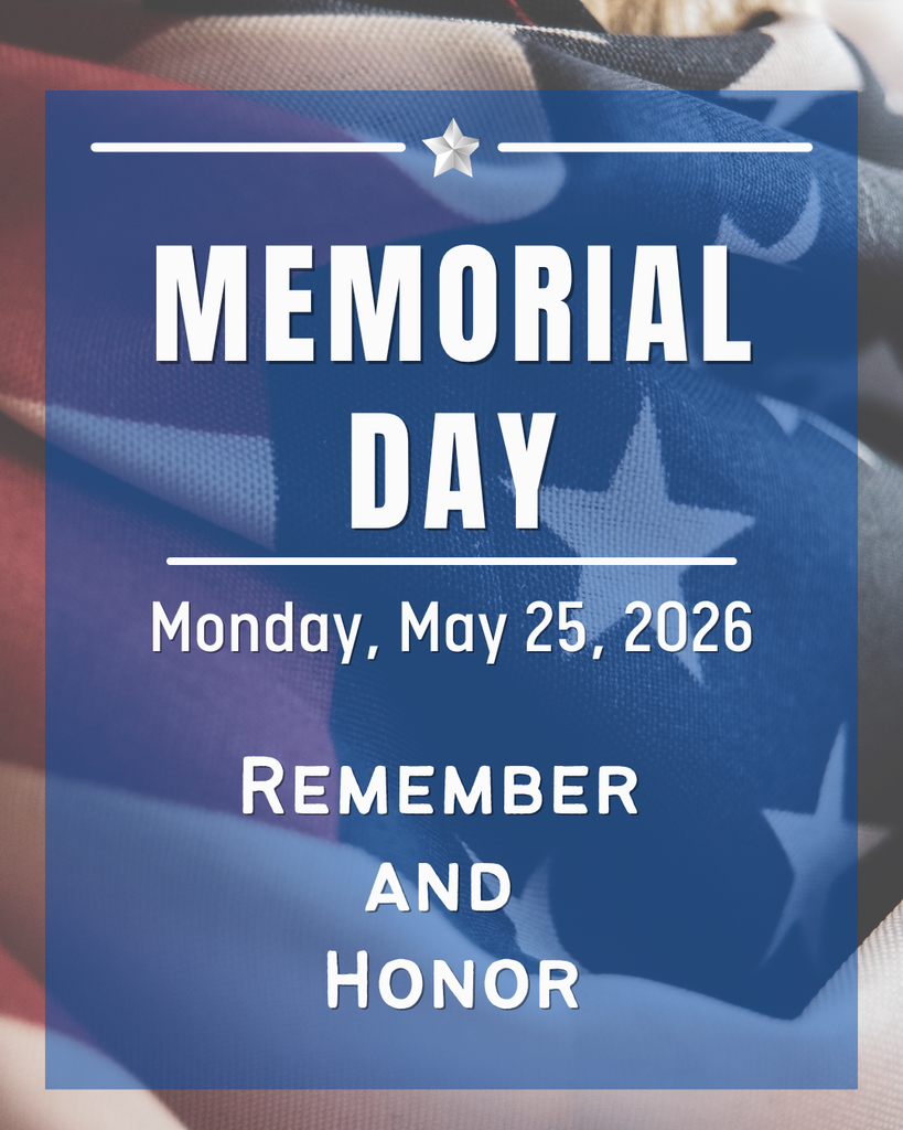 A Memorial Day poster with an American flag background. It reads "Memorial Day, Monday, May 25, 2026" and "Remember and Honor."