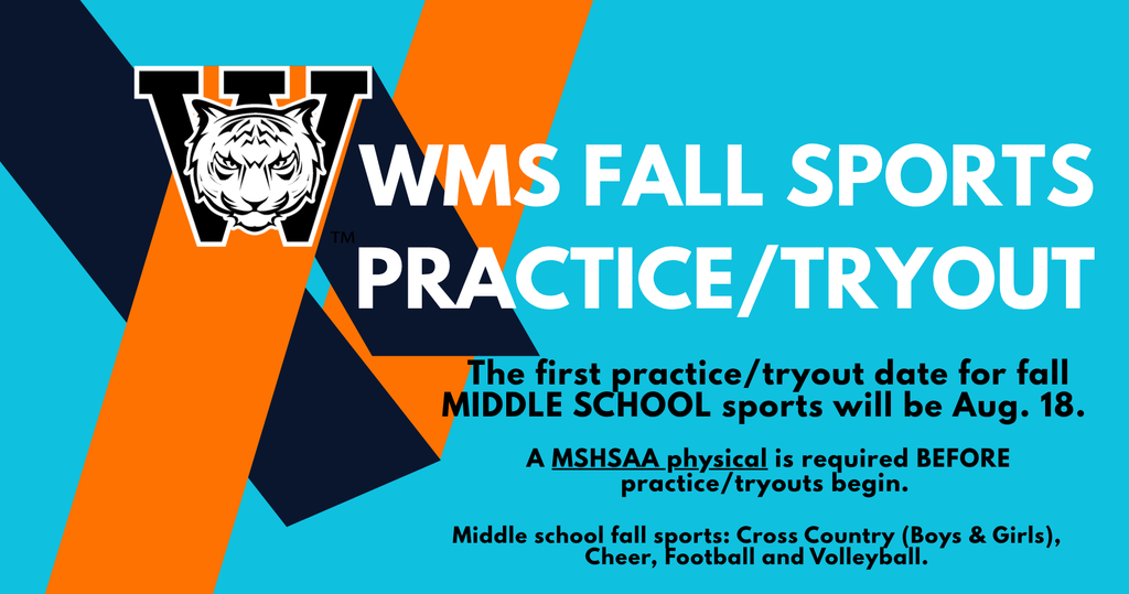 The first WMS sports practice/tryout date is Aug. 18. 