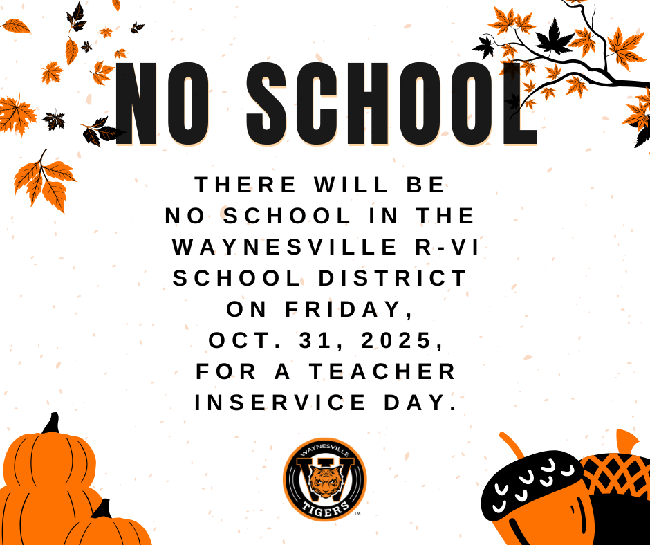 There will be no school in the Waynesville R-VI School District on Friday, Oct. 31, 2025, for a teacher in-service day.