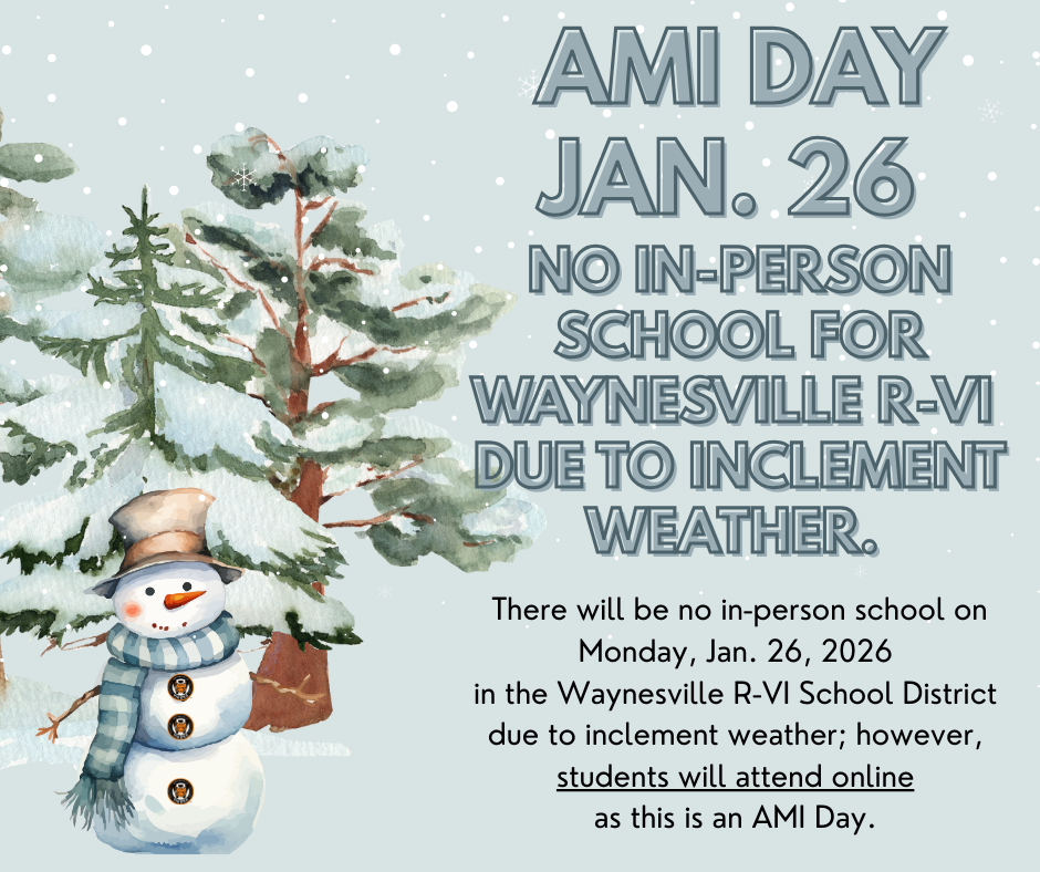 There will be no in-person school in the Waynesville R-VI School District Monday, Jan. 26, 2026; however, students will go to school virtually on Jan. 26 as this is an AMI day.
