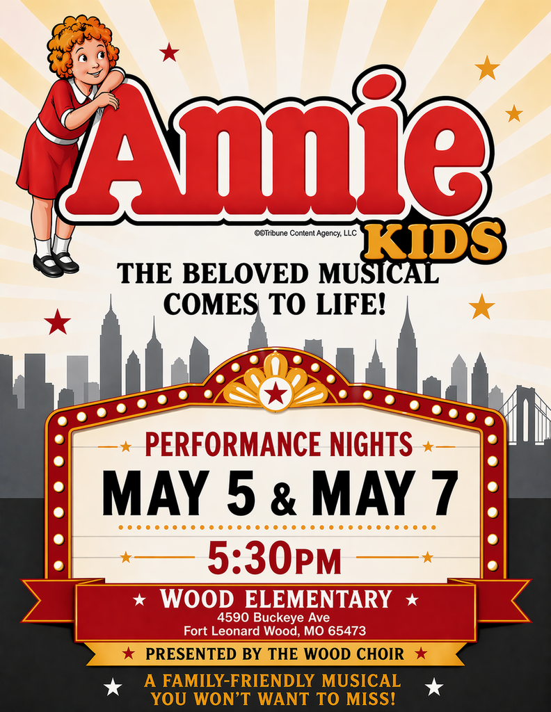 Wood Elementary to Present Annie Kids Musical   Wood Elementary invites families and community members to attend its upcoming production of Annie Kids, presented by the Wood Choir. This beloved musical will be brought to life by students in a family-friendly performance.  Performances will take place at 5:30 p.m. on May 5 and May 7 at Wood Elementary, located at 4590 Buckeye Avenue, Fort Leonard Wood, Missouri.