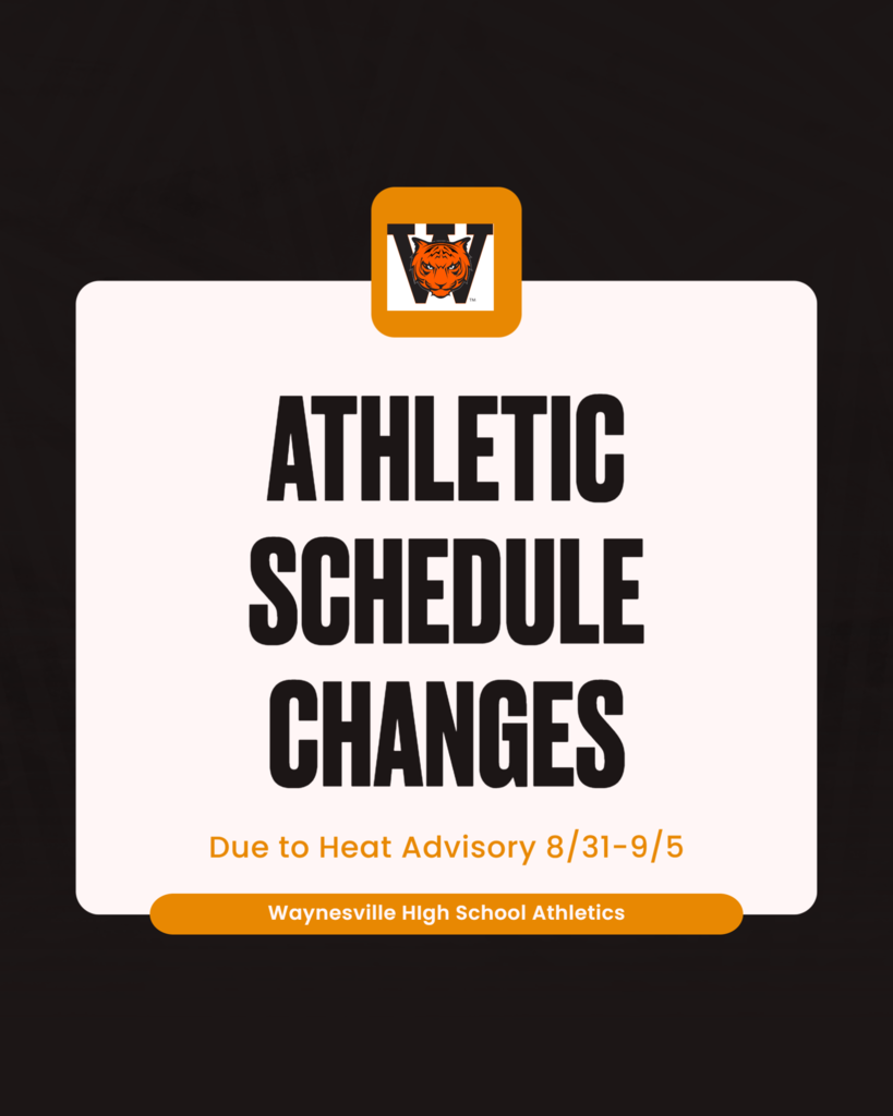 Orange/Black/White Graphic with Athletic Schedule Changes Due to Heat Advisory 8/31-9/5 Waynesville High School Athletics