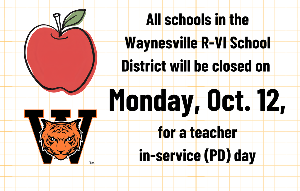 All schools in the Waynesville R-VI School District will be closed on Monday, Oct. 12, 2026, for a teacher in-service (professional development) day. 