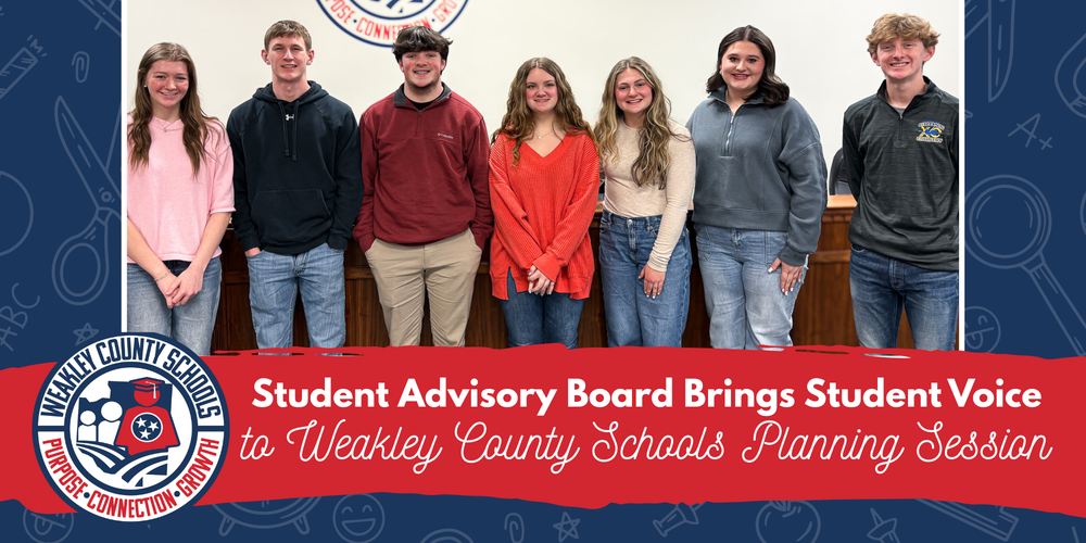 Seven high school students stand side by side in a meeting room, smiling at the camera. A banner below reads, “Student Advisory Board Brings Student Voice to Weakley County Schools Planning Session,” alongside the Weakley County Schools logo.
