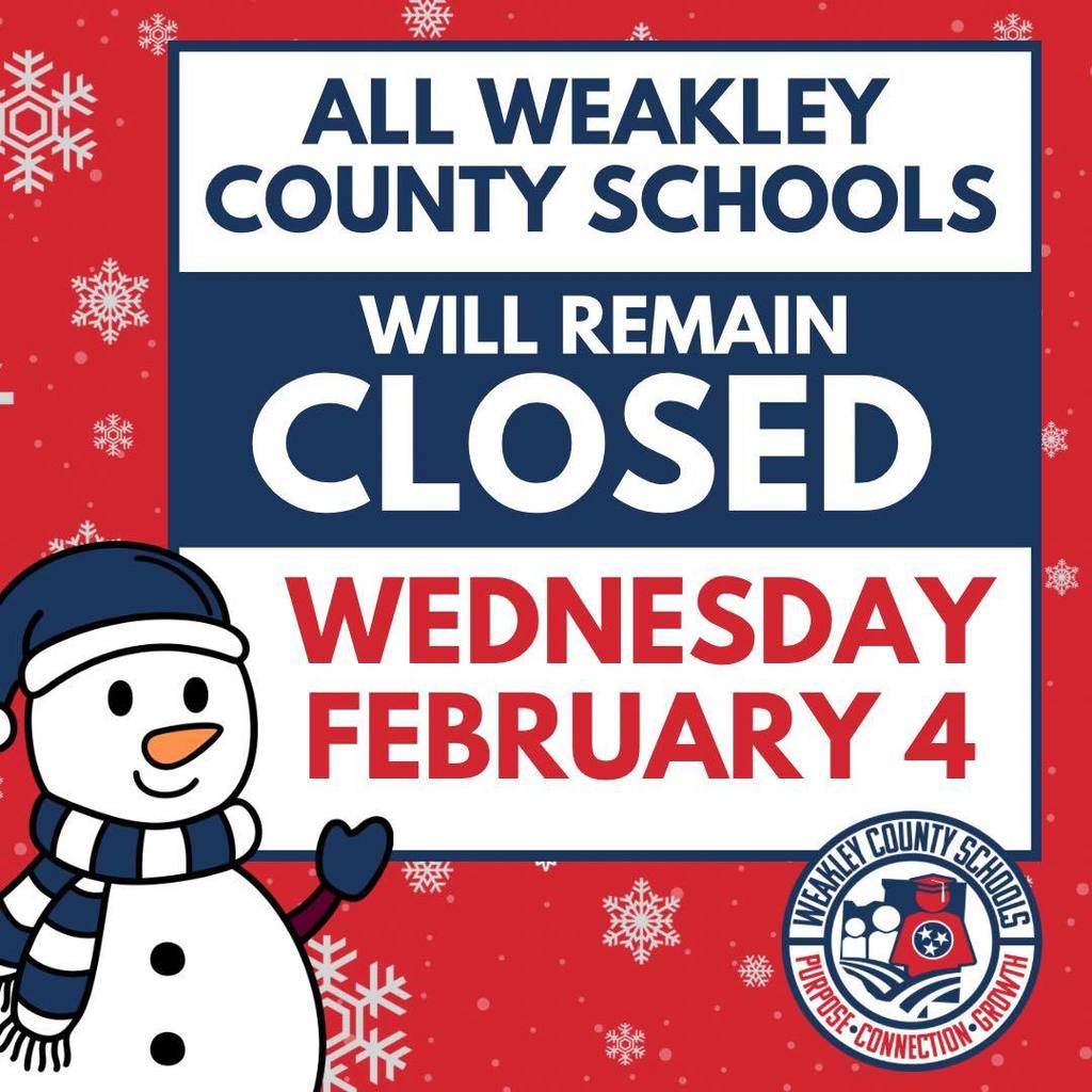 Graphic announcing a school closure that reads “All Weakley County Schools Will Remain Closed Wednesday, February 4,” featuring a snowman illustration, snowflake background, and the Weakley County Schools logo.