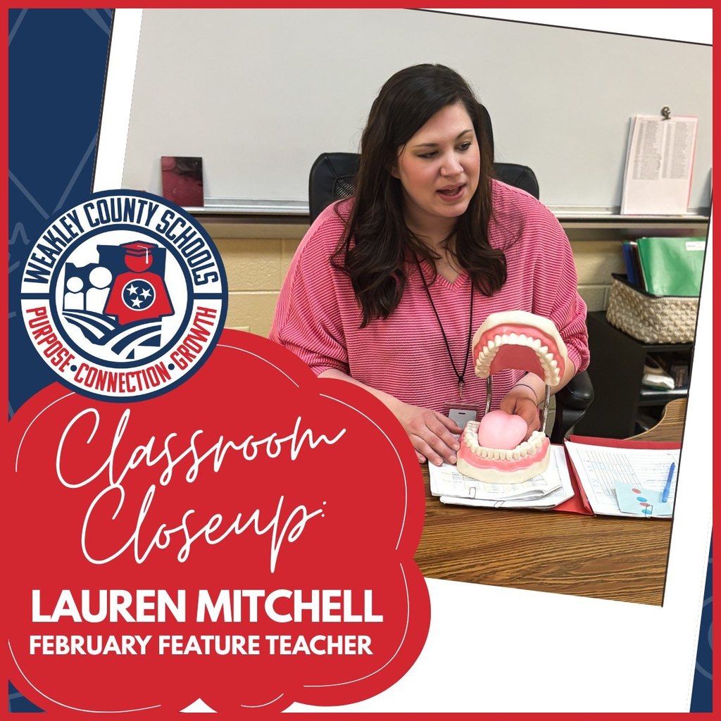 Graphic featuring a teacher holding a large dental model with text reading “Classroom Closeup: Lauren Mitchell, February Feature Teacher” alongside the Weakley County Schools logo.