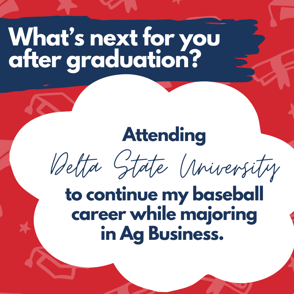 A white thought bubble with blue text reads "Attending Delta State University to continue my baseball career while majoring in Ag Business."