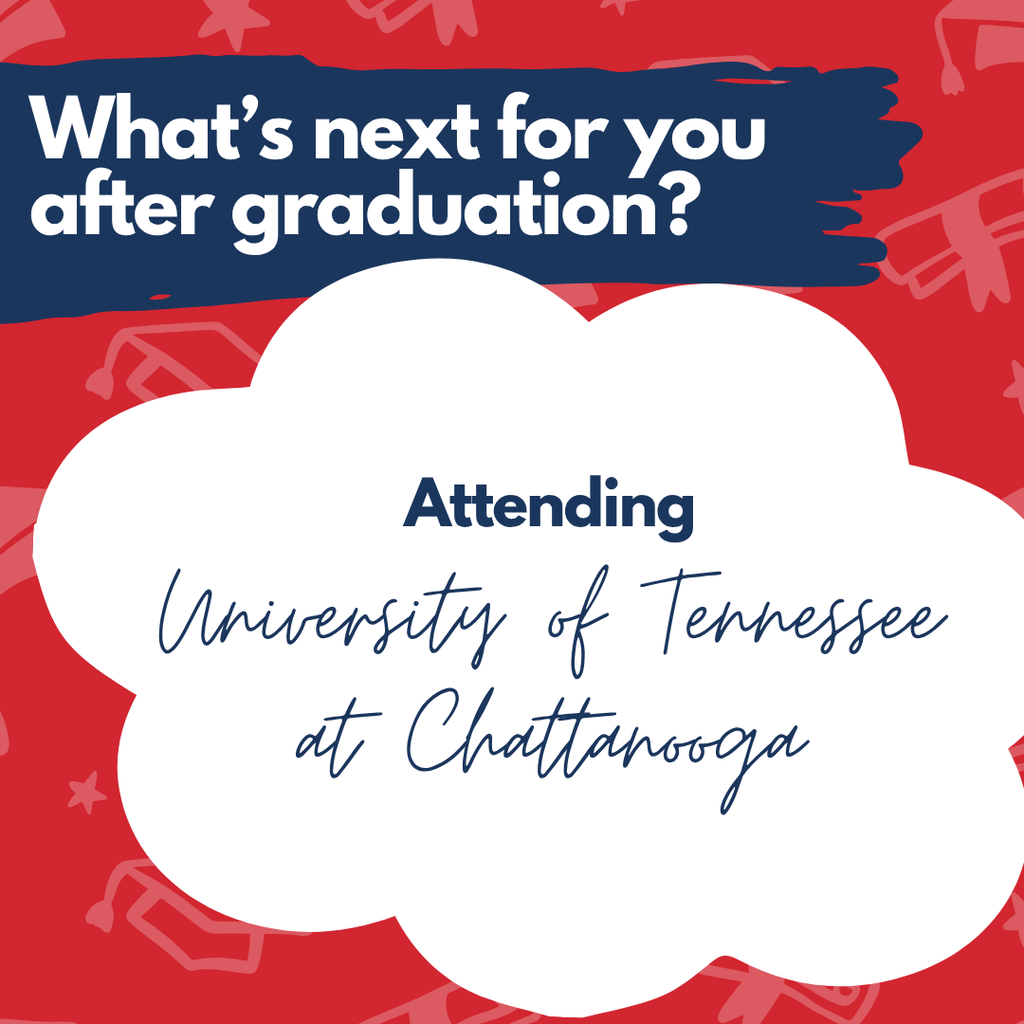 Red background with text "What’s next for you after graduation?" and a white thought bubble with the words "Attending University of Tennessee at Chattanooga".