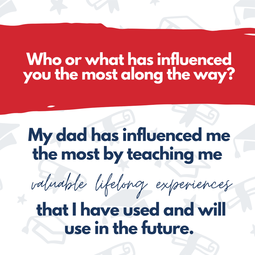 A white and red banner asks about the most influential person or thing. A person shares their dad taught them valuable lifelong experiences.
