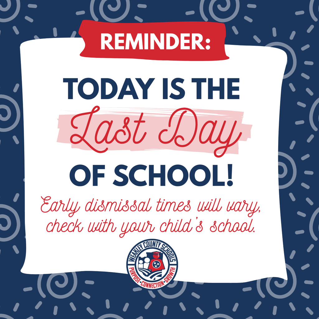 A blue background with a white text box contains a message about the last school day. It includes a reminder and details on varying dismissal times.