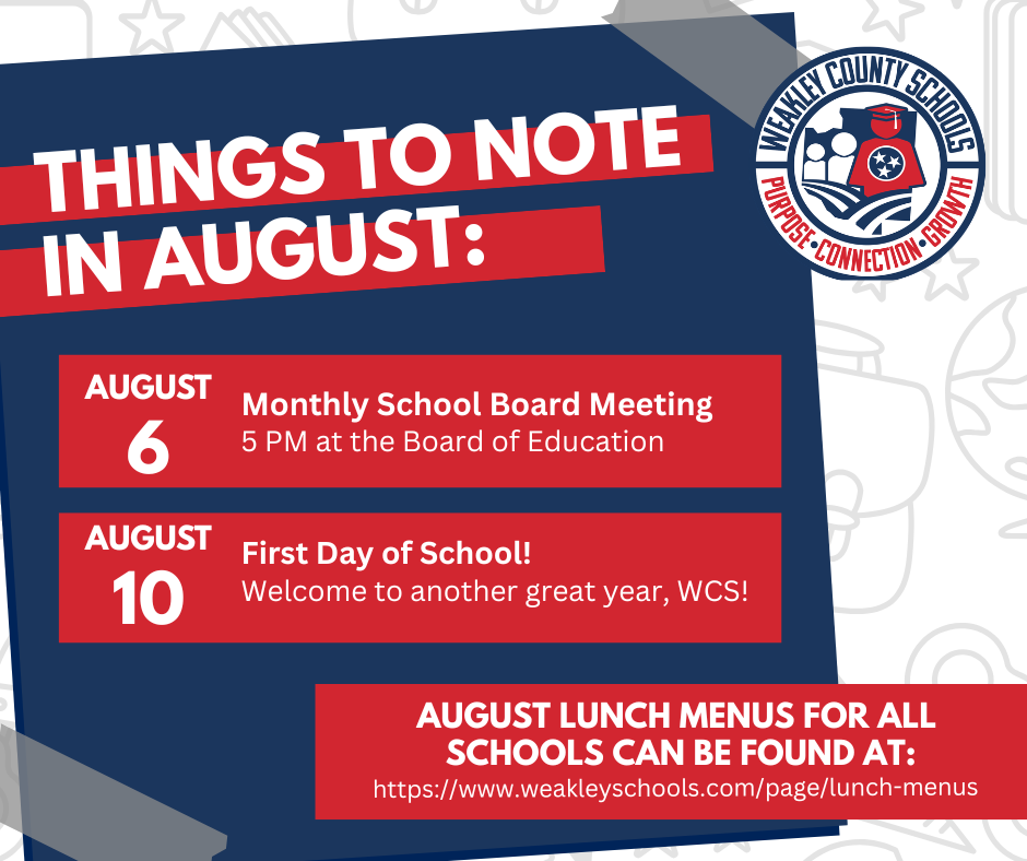 Blue and red background with text. "THINGS TO NOTE IN AUGUST: - august 6 - monthly school board meeting at 5 PM at the board of education. August 10 - first day of school. Welcome to another great year, WCS!"