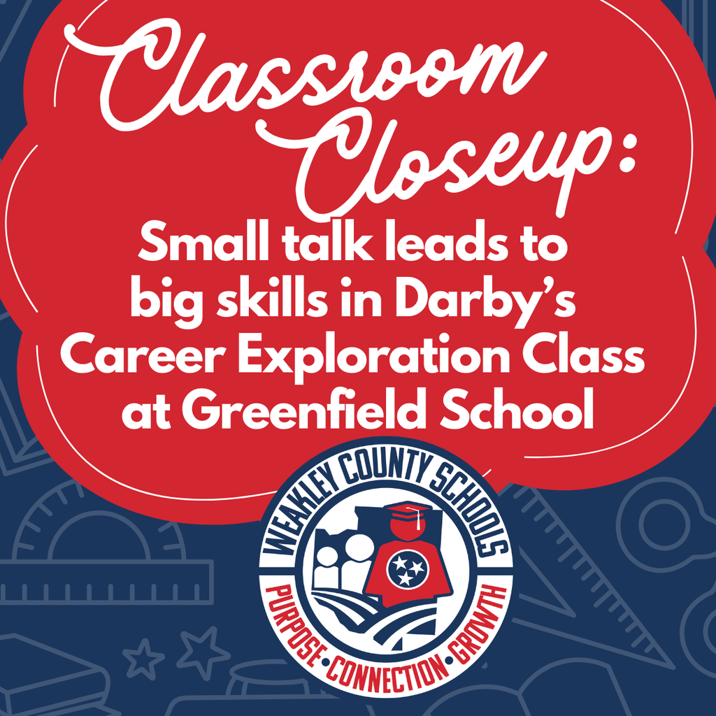 Blue background with a red speech bubble. Text reads "Classroom Closeup: Small talk leads to big skills in Darby's Career Exploration Class at Greenfield School."
