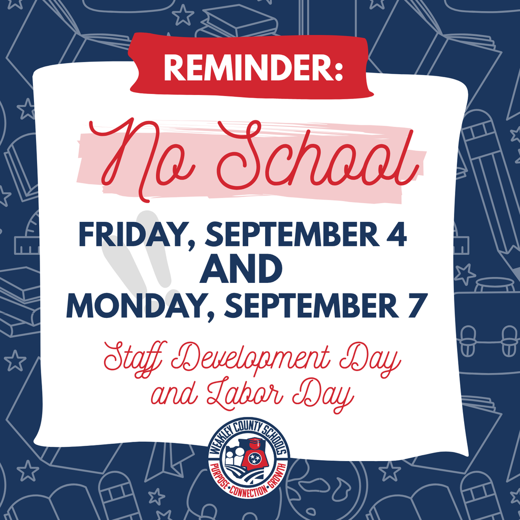 Blue background with stars, books, and shapes. Text reads "Reminder: No School Friday, September 4 and Monday, September 7 Staff Development Day and Labor Day"
