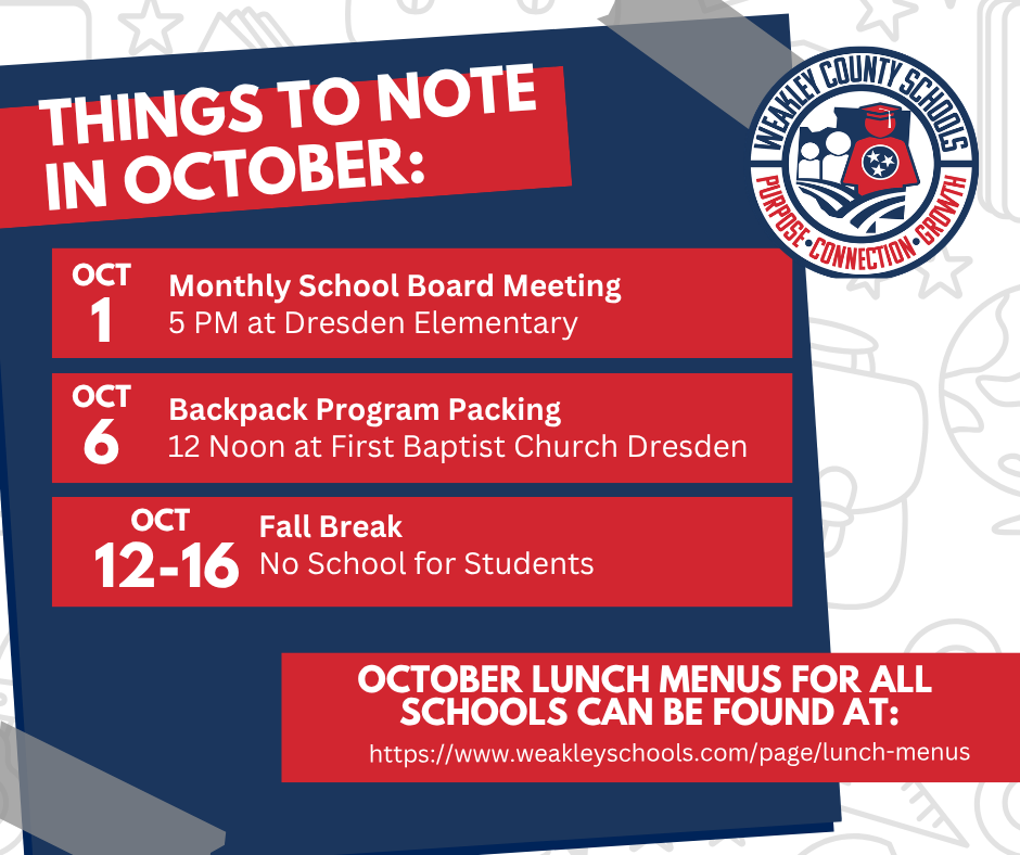 Graphic titled “Things to Note in October” from Weakley County Schools. Dates listed include: October 1, Monthly School Board Meeting at 5 p.m. at Dresden Elementary; October 6, Backpack Program Packing at noon at First Baptist Church Dresden; and October 12–16, Fall Break with no school for students. The graphic also notes that October lunch menus for all schools are available on the Weakley County Schools website.