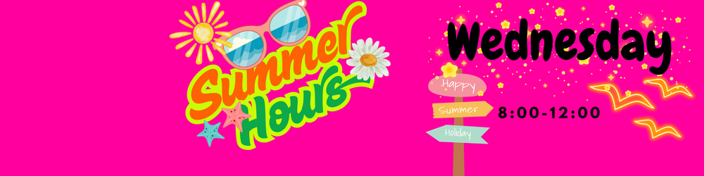 Summer Hours Wednesday 8:00-12:00