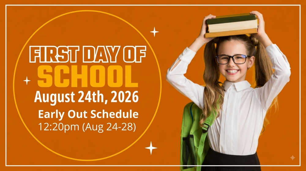 An announcement banner for the First Day of School on August 24th, featuring early dismissal at 12:20 PM from August 24–28. To the right, a smiling young girl with glasses and a backpack balances a stack of books on her head.