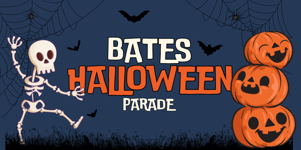 Title / Text:Top text in white font: "BATES"   Center text in large orange block letters: "HALLOWEEN"   Bottom text in white font: "PARADE"   Visual Elements & Layout:Background: A dark blue night sky with spider webs framing the top corners and silhouette grass lining the bottom edge.   Left Side: A friendly, animated white skeleton posing in a dancing position next to a large spider web.   Right Side: A vertical stack of three carved, smiling orange jack-o'-lantern pumpkins.   Center / Accent Details: Black bat silhouettes flying around the central title text, along with small spiders hanging from the webs at the top.   