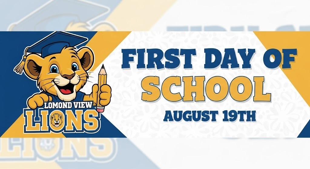 Cute Lomond View Lions school website banner for the First Day of School. It features a cartoon lion cub wearing a graduation cap and holding a pencil, with 'First Day of School' and 'August 19th' written in a playful font. The banner uses blue and gold school colors.