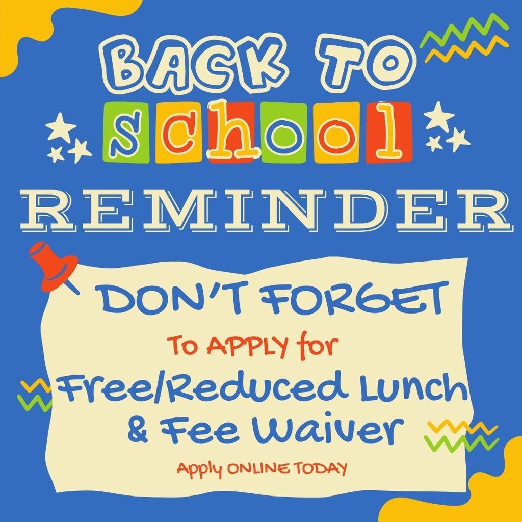 Don't forget to apply for free/reduced lunhc and a fee waiver